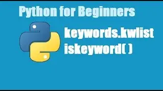 Python Tutorial for Beginners 7 - keywords in python | is keyword in python