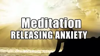 Meditation | RELEASING ANXIETY