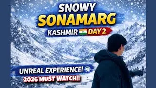 Sonamarg 2026 in Heavy Snow ❄️ | Must Watch | Kashmir Series Day 2