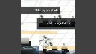 Instrumental Music for Hotel Lounge Deluxe