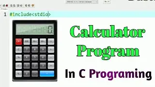 Calculator Program in C Programing | How to make a calculator using C Programing