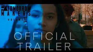 The Tomorrow Makers Volume 2 - Official Trailer