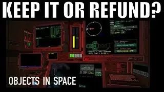 Objects in Space - Steam Space Game - Keep It or Refund?