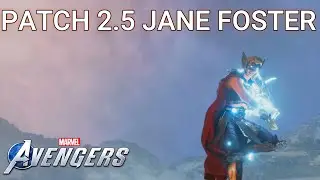 PATCH 2.5 MARVEL AVENGERS 154 POWER LEVEL JANE FOSTER AKA (MIGHTY THOR) UPDATE!! GAMEPLAY!