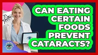 Can Eating Certain Foods Prevent Cataracts? - Eye Health Experts