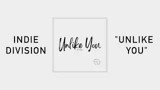 Indie Division - Unlike You (OFFICIAL AUDIO)