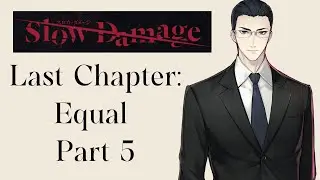 Last Chapter: Equal (Fujieda Part 5) [Slow Damage Playthrough]