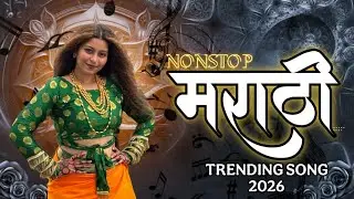 Top Marathi Dj Songs - Trending Dj Song Nonstop 2026 
