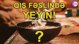 Qışda SAĞLAM OLMAQ &uuml;&ccedil;&uuml;n nə yeyək? - M&uuml;təxəssis a&ccedil;ıqladı