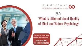 Quality of Mind Open Programme: FAQ: ''How is Quality of Mind Different?''