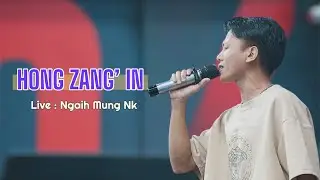 Hong Zang&rsquo; In - Live : Ngaih Mung Nk