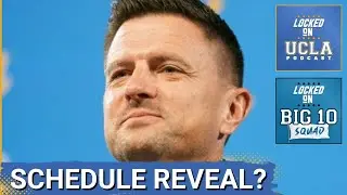 Big 10 SQUAD - Big 10 Schedule has been REVEALED | Did UCLA get a FAVORABLE schedule?