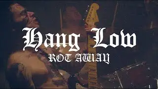 Rot Away - Hang Low (Official Music Video)