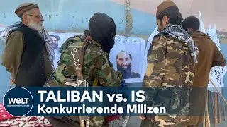 AFGHANISTAN: TALIBAN vs. ISLAMISCHER STAAT - So unterscheiden sich die Gruppierungen | HINTERGRUND