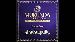 Coming Soon at Kukatpally | Mukunda Jewellers | First Ever Factory Outlet