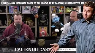 Frank & John Introduce Scott To The Legend Of AZ Cardinals Broadcaster Ron Wolfley | Caliendo Cast