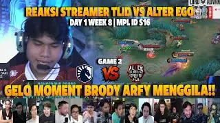 GELO MOMENT BRODY ARFY MENGGILA❗REAKSI STREAMER MPL ID S16 TLID VS AE | GAME 2