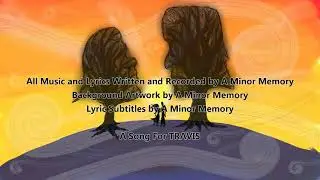 A Song For TRAVIS (Kissing In The Wind) - Lyric Video