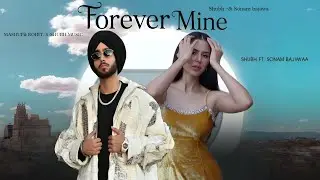 Forever Mine | (Official Music Video) Shubh Ft. Sonam bajawa | Latest Romantic Songs 2026