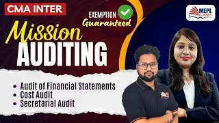 CMA Inter - Mission Auditing🎯Class 7 | MEPL Classes