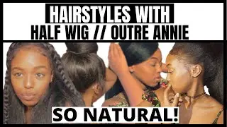 STYLES WITH A HALF WIG! Put it in a PONY! (OUTRE ANNIE)