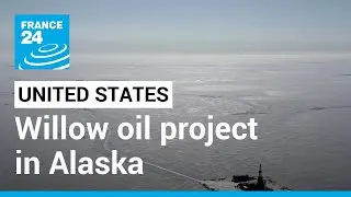 Biden administration greenlights controversial Willow oil project in Alaska • FRANCE 24 English