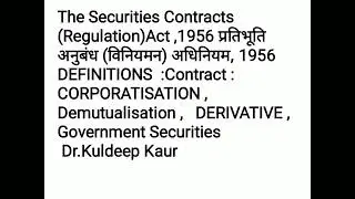 CORPORATISATION ,Demutualisation ,DERIVATIVE ,Government Securities             Dr.Kuldeep Kaur