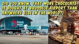Did You Know, More chocolate is bought at Brussels Airport than anywhere else in the world?