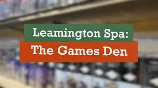 The Games Den - Leamington Spa