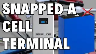 What I did after breaking a cell SEPLOS 280L Battery Kit! Watch those cell terminals! #seplos