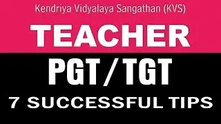 7 Successful Tips to Crack KVS TGT/PGT Examination