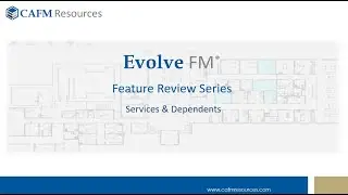 Evolve FM Feature Overview Series - Services and Dependents