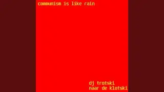 Communism Is Like Rain