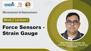 Lec 31: Force Sensors - Strain Gauge