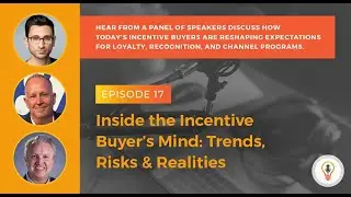 Ep 17: Inside the Incentive Buyer's Mind: Trends, Risks and Realities