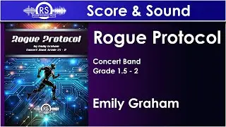 Rogue Protocol - Emily Graham (Concert Band, Grade 1.5-2)