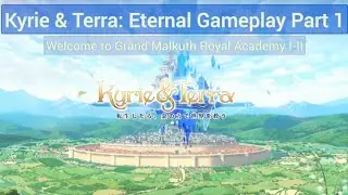 KnT: Eternal Gameplay Part 1 (No commentary | Welcome to Grand Malkuth Royal Academy I-II)