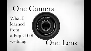 One camera-One Lens: What I learned from a Fujifilm X100F wedding