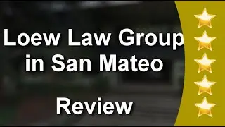 San Mateo Probate Attorney Loew Law Group - Five Star Review by Bernadette