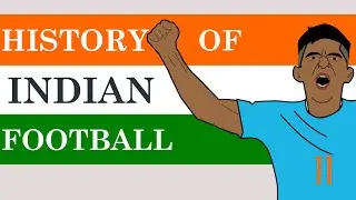 History of Indian Football | The Rise and Fall of Indian Football