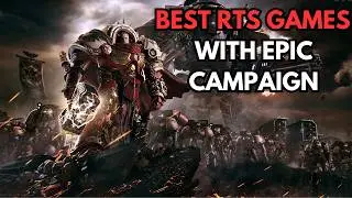Best RTS Games with Epic Campaigns You Can&rsquo;t Miss