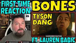 TYSON DANG ft LAUREN BABIC - BONES | OLDSKULENERD REACTION