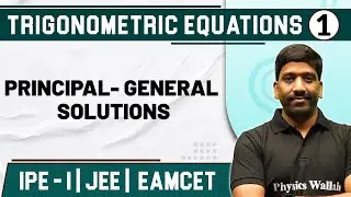 TRIGONOMETRIC EQUATIONS 01 | Principal - General Solutions | Mathematics | Class 11/JEE/EAMCET