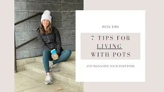 7 TIPS FOR LIVING WITH POTS