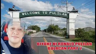 BIYAHE NI RONALD PULILAN BULACAN PART 2