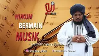 Hukum Bermain Musik - Ust Derry Sulaiman