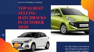 Top 15 Best Selling Hatchbacks in October 2020 l AD # Automobile Updates