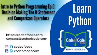 Learn Python | Ep.6: Decision Making The if Statement and Comparison Operators | CodeOfCode