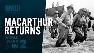 MacArthur's Return to the Philippines | WWII IN 2