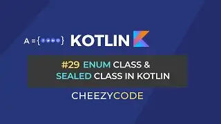 Kotlin Enum Class and Sealed Class Tutorial | Cheezycode #29